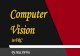 Computer Vision - KING TeC 2169 · PDF file NVidia Jetson Tegra K1 NVidia Jetson Tegra X1 NVidia Jetson Tegra X2 Many available offboard processors Almost any Linux-powered development