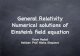 General Relativity Numerical solutions of Einsteinâ€™s ï¬پeld Special Relativity (1905) Historical background: