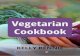 Vegetarian Cookbook - The Vegetarian cookbook is the perfect introduction to the beautiful vegetarian