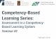 Competency-Based Learning Series · PDF file Competency-Based Learning Series: February 2016 Seminar #2 Assessment in a Competency- ... • Speak in truth ... Graded summative assessments