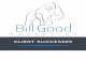 CLIENT SUCCESSES ... Social Security workshops, developing client referrals, bringing in new money from clients, as well as a cold call or two. Bill Good Marketing is proud that we