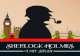 Sherlock Holmes - Who is Sherlock Holmes? â€œMy name is Sherlock Holmes. It is my business to. know