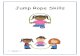 Jump Rope Jump Rope Manual... Jump Rope Skills â€¢ Introduction Jumping rope is a fun fitness activity