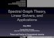 Spectral Graph Theory, Linear Solvers, and Spectral Graph Theory, Linear Solvers, and Applications Gary