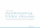 Addressing Elder Abuse Toolkit | Overview · PDF file Addressing Elder Abuse Toolkit | Overview 5 Definition Elder abuse is complex and no individual or organization can address the