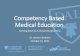 Competency Based Medical Education · Competency Based Medical Education “competency-based education is an approach to preparing physicians for practice that is fundamentally oriented
