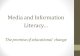 Media and Information Literacy - ... •Media and information literacy emphasizes an expanded definition of literacy, one that includes print, screen-based and electronic media •Media