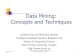 Data Mining: Concepts and Techn · PDF file April 4, 2014 Data Mining: Concepts and Techniques 3 Data Mining Applications Data mining is a young discipline with wide and diverse applications