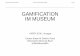 GAMIFICATION IM MUSEUM - Openkonferenz · 2016-12-16 · Grafik eCulture im HMB, HMB Digital Strategy 2015-2017 GAMIFICATION @HISTMUSEUMBS SEITE 10 ECULTURE IM HMB. ... HISTORISCHES