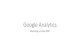 Google Analytics - · PDF file Izrada Google računa •izraditejednukrovnuGmail adresuiputemnjeotvoriteGoogle račune–Google Ads, Google Analytics, Google Tag Manager 06.03.2020.