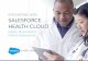 INTEGRATING WITH SALESFORCE HEALTH CLOUD€¦ · secure and private messages within Health Cloud. With Health Cloud, you can deliver the smarter, connected, personalized experience