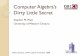 Computer Algebra’s Dirty Little Secretwatt/talks/2008-trics-dirty-secret.pdf · outside the classical algebraic domains. Algebraic Algorithms ! ... (Interpolate symmetric polynomials.)