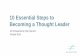 10 Essential Steps to Becoming a Thought Leader ... Thought Leader. Thou Shall Influence Others to Become a Thought Leader Becoming a Thought Leader in Your Industry THE 10 ESSENTIAL
