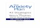 The Anxiety Plan: 42 Strategies For Worry, Phobias, OCD ... · PDF file

The Anxiety Plan: 42 Strategies For Worry, Phobias, OCD and Panic Dr JEREMY DEAN