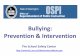 Bullying: Prevention & Intervention€¦ · QUESTION: What are the features of a good bullying prevention program? ANSWER: A good bullying prevention-intervention program will have