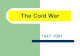 The Cold War war .pdf · PDF file COLD WAR TIMELINE GROUP ASSIGNMENT: Using the underlined terms below, create an annotated timeline of the Cold War. _____ The Cold War, often dated