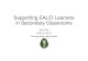 Supporting EAL/D Learners in Secondary Classrooms ... EAL/D Teaching and Learning â€¢EAL/D students