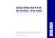 DEMENTIA STATE PLAN VA Dementia... · PDF file 2019-10-01 · 1. Coordinate quality dementia services to ensure dementia -capability 2. Use dementia-related data to improve public