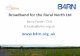 Broadband for the Rural North Ltd - · PDF file Barry Forde - CEO B.Forde@b4rn.org.uk .uk . What is the problem? •Broadband in rural areas is poor because:- –Few telephone exchanges