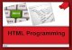 HTML Programming · What is an HTML File? HTML stands for Hyper Text Markup Language An HTML file is a text file containing small markup tags The markup tags tell the Web browser