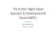The Human Rights Based Approach to Development & · PDF file •Integrating HRBA and Equitable Partnerships into Development Programming – Hard Copy Circulated Session 1 –Setting