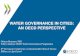WATER GOVERNANCE IN CITIES: AN OECD …...WATER GOVERNANCE IN CITIES: AN OECD PERSPECTIVE Oriana Romano, PhD Policy Analyst, OECD Water Governance Programme 8th European Conference