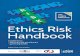 Ethics Risk Handbook · PDF file 2.9 Ethics risk as a dimension of organisational risk 19 3.1 Ethics management 21 3.2 Understanding ethics risk 26 3.3 The nature and importance of