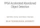 FPGA Accelerated Abandoned Object Detection · PDF file Rajesh Rohilla, Aman Raj, Saransh Kejriwal, Dr. Rajiv Kapoor DELHI TECHNOLOGICAL UNIVERSITY. Problem Statement •Abandoned
