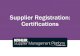 Supplier Registration: Certifications · Certifications tab to navigate to the certifications section. The Certifications tab contains information on your company’s certifications