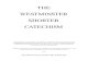 THE WESTMINSTER SHORTER CATECHIS the westminster shorter catechism agreed upon by the assembly of divines