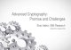 Advanced Cryptography: Promise and Challenges Performance of Advanced Cryptography • Improving performance has been a major research topic over the last 30 years –Tremendous progress,