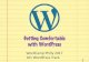 Getting Comfortable With WordPress€¦ · with WordPress 1 WordCamp Philly 2017 101 WordPress Track. https: ... •Headings and a small bit of SEO •Adding and manipulating media