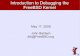 Introduction to Debugging the FreeBSD Kernel · 2020. 1. 4. · 3 Existing Documentation Kernel Debugging chapter of FreeBSD Developer's Handbook – Compiling a Debug Kernel –
