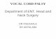 Department of ENT, Head and Neck Surgery NOTES/1/2/Dr-Akpalaba...TREATMENT OF UNILATERAL VOCAL CORD PALSY •Observation. •Voice therapy •Injection laryngoplasty •Medialization