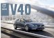 Brochure: Volvo V40 (February 2013) · 2014. 9. 12. · inside the Volvo V40, your place to be, and enjoy uncomplicated style and functionality. Take a look and see for yourself.