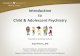 Introduction to Child & Adolescent Psychiatry...Introduction to Child & Adolescent Psychiatry Psychiatry Clerkship Lecture Todd Peters, MD Assistant Professor, Department of Psychiatry