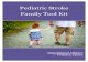 Pediatric Stroke Family Tool Kit ... 2021/04/12  · pediatric stroke into the hands of those that need it most — families. It is our hope to empower you and share with you knowledge