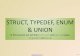 STRUCT, TYPEDEF, ENUM & UNION - A practical programming