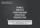 PUBLIC PRIVATE PARTNERSHIP STRATEGIC PERSPECTIVE