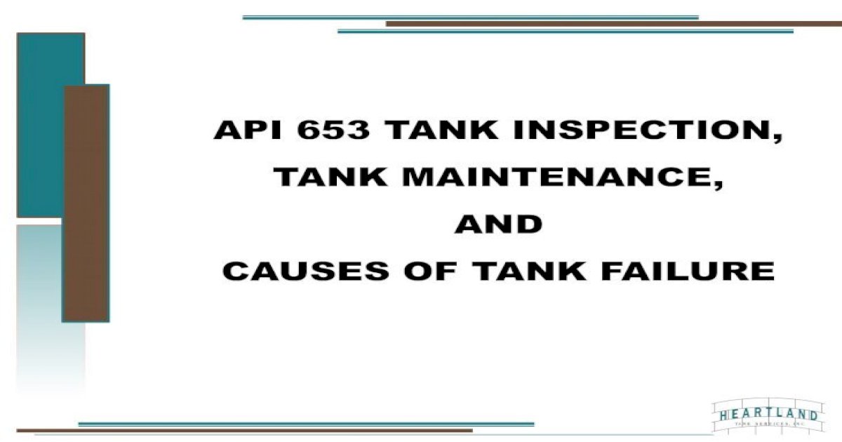 api 653 tank inspection, tank maintenance, and causes of ...