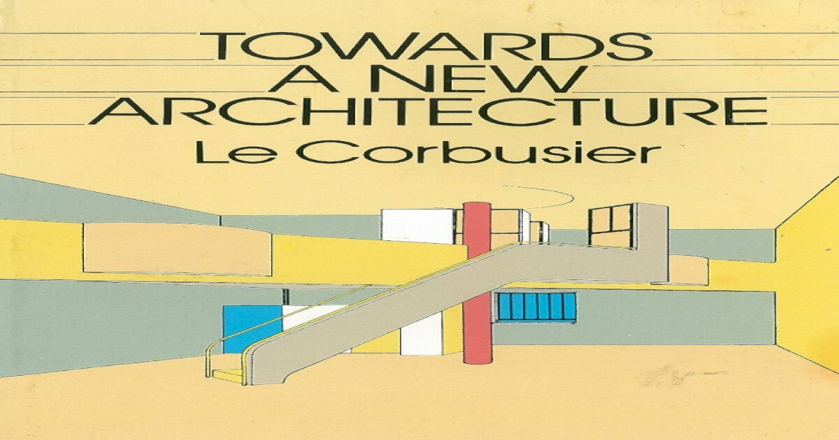Le Corbusier - Towards an Architecture - [PDF Document]