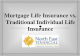 Mortgage life insurance vs. traditional individual life insurance