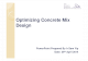 Optimizing Concrete Mix Design - Development ??Optimizing Concrete Mix Design Content : Introduction Project Requirements in Concrete Design Concrete Mix Design Methodologies for Concrete