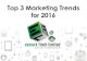 Top 3 marketing trends for 2016