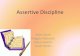 Assertive Discipline: Lee Canter -   Discipline Lee Canter. ... Classroom management models, applications, and cases. ... Classroom managment –assertive discipline.