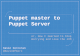 ConfigMgmtCamp 2015: Puppet Master to Puppet Server