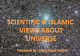 Scientific and Islamic views about universe