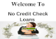 No Credit Check Loans- Get instant Cash Aid in Urgency Time of Period