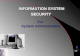 1 For System Administrators INFORMATION INFORMATION SYSTEM SECURITY INFORMATION INFORMATION SYSTEM SECURITY.