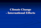Climate Change - International Efforts. Direct Observation of Climate Change Source: IPCC 4AR.